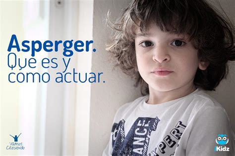 Asperger syndrome, or asperger's, is a previously used diagnosis on the autism spectrum. Asperger: qué es y cómo actuar | Padres