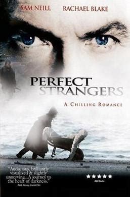 Never mind that the film itself is an unsubtle chat fest stocked with immature characters; Perfect Strangers (2003 film) - Wikipedia