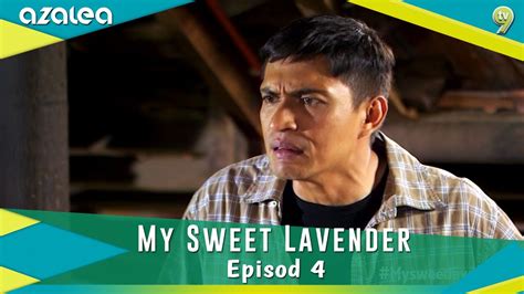 My sweet lavender | episod 17. Azalea | My Sweet Lavender | Episod 4 - YouTube