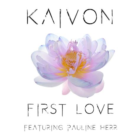 The story was written by taira and illustrations by taira. Kaivon - First Love (feat. Pauline Herr) by KAIVON | Free ...