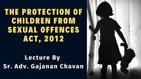 Sexi/al offences the sexual offences act aci 12 or 2009. Protection Of Children From Sexual Offences Act, 2012 ...