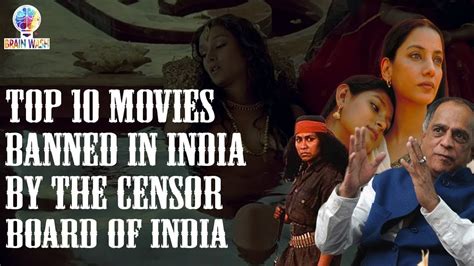 The list also includes films whose release or production was or are blocked by the central or a state government. Top 10 Movies Banned by the Censor Board in India | Top 10 ...