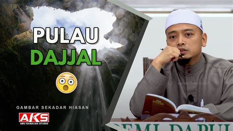 Demi memupuk masyarakat berilmu, dengan pahala yang terus mengalir. 14 | Pulau DAJJAL 😲 | Ustaz Wadi Annuar - YouTube