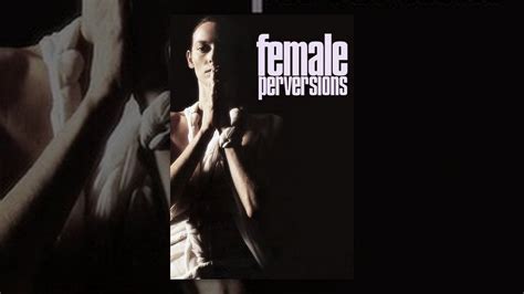 Amy madigan, karen sillas, tilda swinton. Female Perversions - YouTube