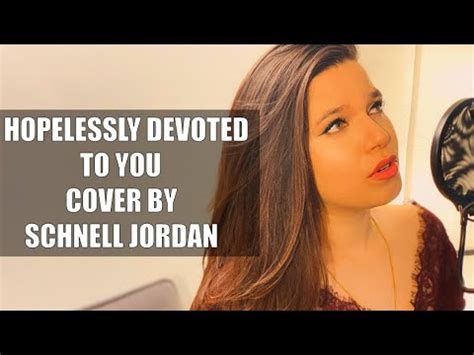 HOPELESSLY DEVOTED TO YOU COVER | ACOUSTIC COVER BY SCHNELL JORDAN ...