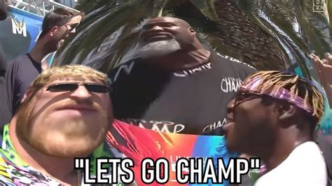 So oder so wird es einen. Every time Shannon Briggs Says ''Champ'' at the Logan Paul ...