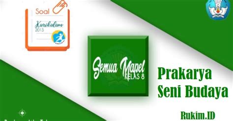 Download soal soal ukk prakarya kelas vii kurikulum 2013 ukk.com. Latihan Soal PAT Prakarya & Seni Budaya Kelas 8 SMP 2019/2020