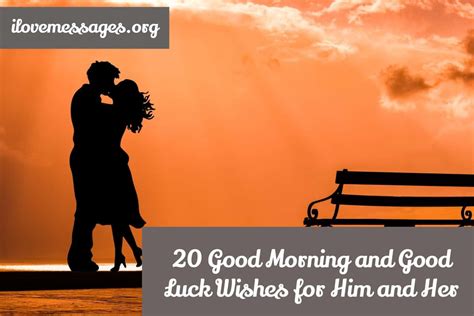 20 Good Morning and Good Luck Wishes for Him and Her - iLove Messages