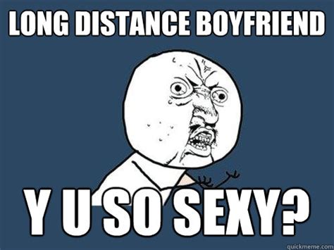 Jan 14, 2021 · tags: 10 Memes To Send Your Boyfriend When You Miss Him | POPxo