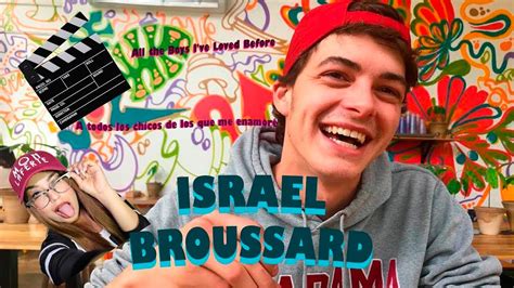 She has written five love letters to the most intense crushes of her life, including her childhood friend and crush josh (israel broussard), who is a sequel based on the second book in the series, to all the boys: ISRAEL BROUSSARD a todos los chicos de los que me enamoré ...