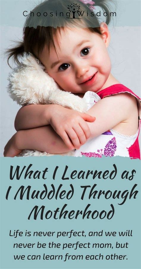 What I learned as I Muddled through Motherhood - Choosing ...