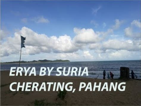 Tempah erya by suria cherating terbaik dengan lokasi strategik di cherating. ERYA By Suria, Cherating, Pahang ~ Pilihan keluarga - YouTube