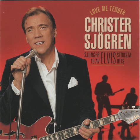 April 1950 in hagfors, schweden) ist ein schwedischer dansbands und rocksänger. Christer Sjögren - Love Me Tender - Christer Sjögren ...