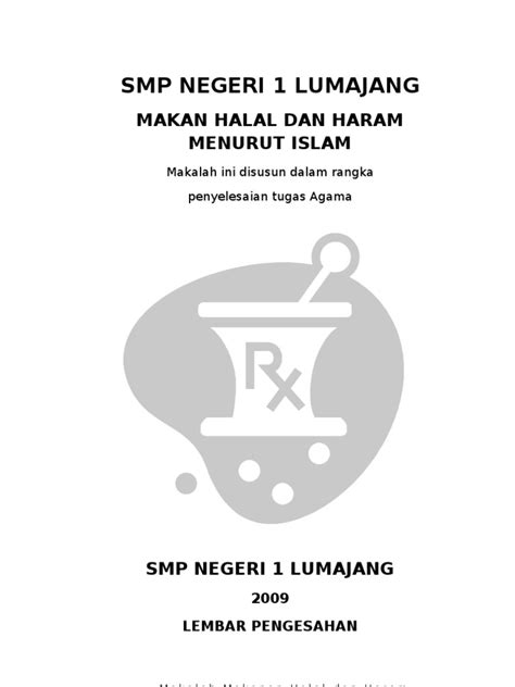 Pengertian makanan halal adalah barang yang diperuntukan untuk dimakan atau diminum manusia dan serta bahan yang dikelolanya adalah. Makalah Makanan Halal Dan Haram