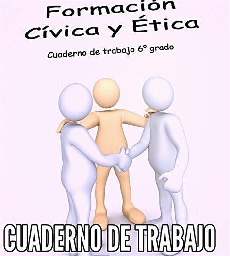 Los libros de 2do grado para el alumno y para el maestro están disponibles en formato pdf, pesan 41 mb por lo que la descarga tarda aproximadamente 15 min, depende mucho la calidad. Libro De Formacion Civica Y Etica 6 Grado 2018 2019 - Libros Famosos