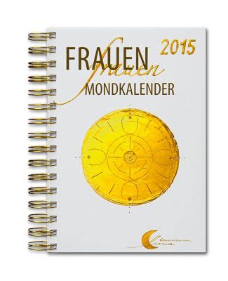 Der kalender zeigt die mondphasen der einzelnen jahre. Frauen-Mondkalender 2015 - Weiblichkeit pur