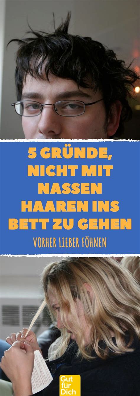 Samstag, 6.4.2002 ich bin lange vor dir wach. 5 Gründe, nicht mit nassen Haaren ins Bett zu gehen 5 ...