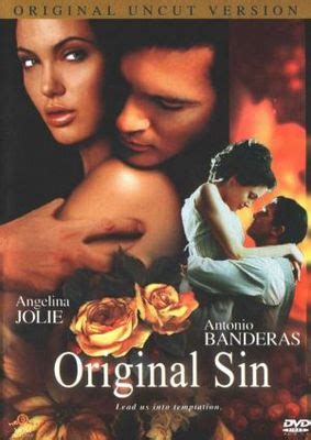 However i could have done without seeing angelina and antonio in bed naked. Original Sin movie poster #659758 - MoviePosters2.com
