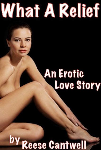 Take advantage of exclusive store offers, online promo codes, and latest deals on b&n products. What A Relief: An Erotic Love Story by Reese Cantwell ...