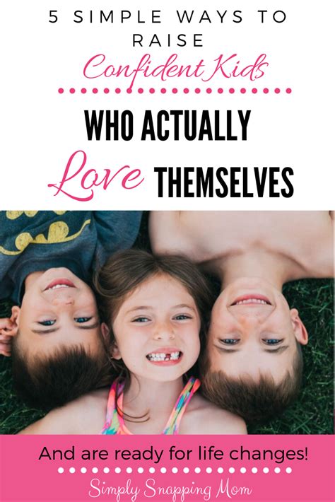 5 Simple Ways to Raise Confident Kids Who Love Themselves ...