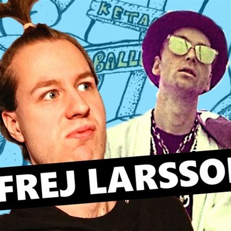 Frej larsson joined slagsmålsklubben in 2002, after he met them at the 2002 emmabodafestivalen. Frej Larsson & ODZ - Maddafakka Carlesjö Remix by ...