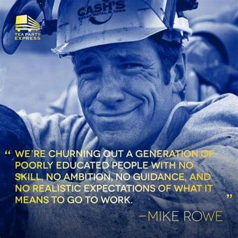 A place to set the record straight, have a few laughs, and from time to time, spill my guts. Pin by Jo Dickinson on words of wisdom | Mike rowe, Quotes, Going to work