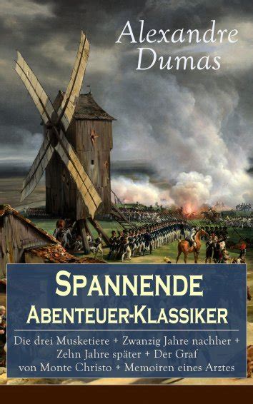 Alexandre dumas die drei musketiere. Alexandre Dumas: Spannende Abenteuer-Klassiker: Die drei ...