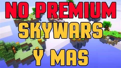 Sabéis de algún servidor dónde poder jugar tranquilamente con tus amigos en suvival? MINECRAFT SERVIDOR NO PREMIUM 1.8 - SKYWARS Y MAS - YouTube