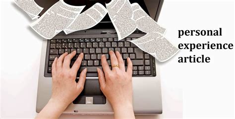 Article Writers In India: Tips to write personal experience article for article writers in India