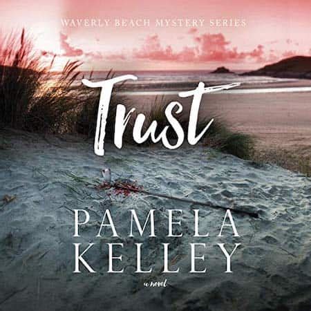 4.6 out of 5 stars 381. Trust | Waverly Beach Mysteries | Author Pamela Kelley