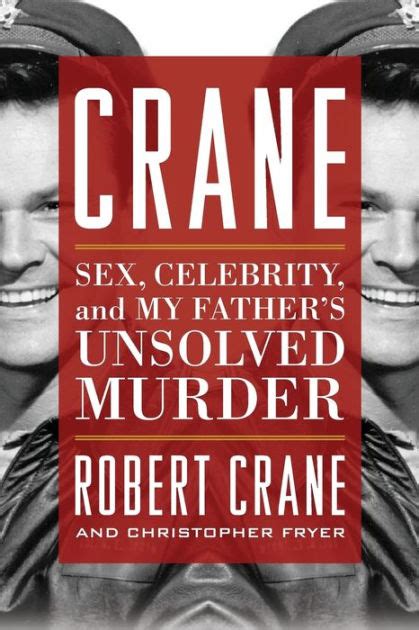 They called me to the witness stand. Crane: Sex, Celebrity, and My Father's Unsolved Murder by ...