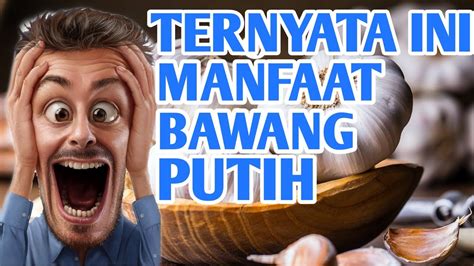 Hal ini bisa terjadi karena. Khasiat bawang putih | info popular - YouTube