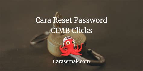 Select the product you used to register for clicks step 3: √ Cara Reset Password CIMB Clicks 3 Minit Pasti Berjaya