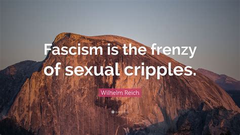 Grant me an old man's frenzy, myself must i remake till i am timon and lear or that william blake who beat upon the wall till truth obeyed his call. Wilhelm Reich Quote: "Fascism is the frenzy of sexual cripples." (9 wallpapers) - Quotefancy