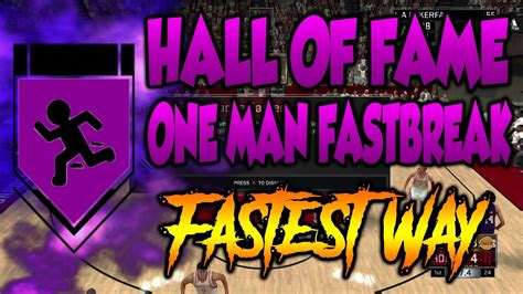 Bronze, silver, gold, hall of fame and grand badges. NBA 2K17 *NEW* Hall of Fame (HOF) One Man Fast Break Badge Tutorial!! Fastest Way! After Patch 7 ...