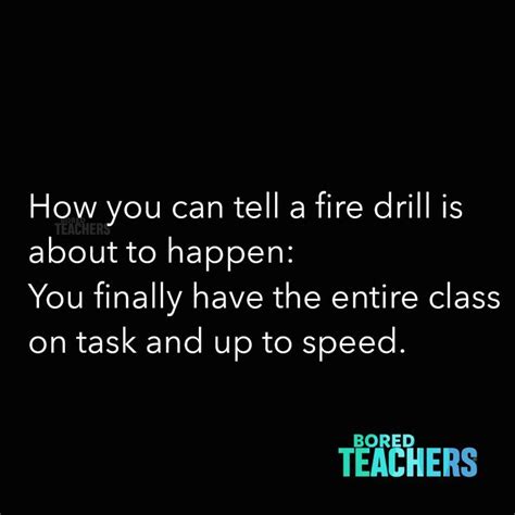 A teacher says to his student, matthew, i've had to send you to the principal's office every single day this week. How you can tell a fire drill is about to happen | Bored ...