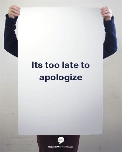 Listen to apologize by timbaland feat. Too Late To Apologize Quotes. QuotesGram
