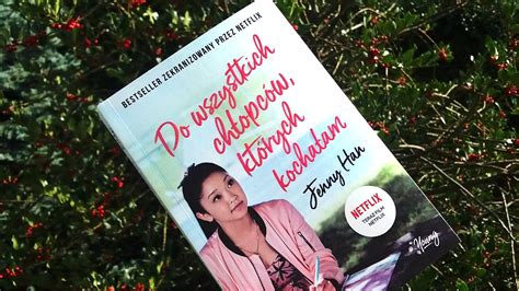 Wybieramy najlepsze filmy o nastolatkach! Do wszystkich chłopców, których kochałam | Jenny Han | Paradise with Books