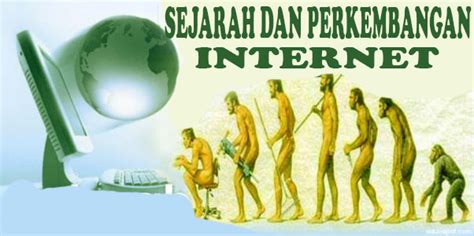 Tuntutlah ilmu dari buaian hingga ke liang lahad dan ilmu jambatan hidup. Sejarah Dan Perkembangan Internet Terlengkap - Anak Tkj ...