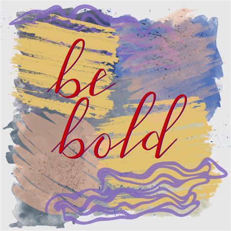 be-bold-bold-in-choosing-positive-directions,-bold-in-how-you-respond