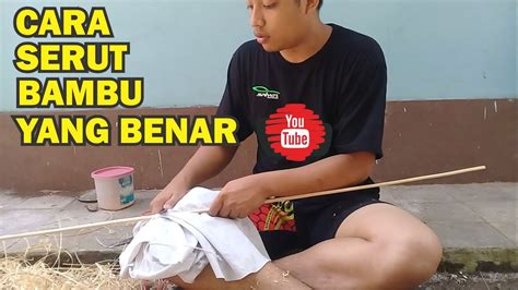 CARA SERUT BAMBU BUAT LAYANGAN, YANG BAIK DAN BENAR - YouTube