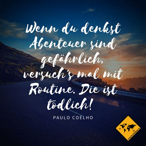 Und trotz aller hürden und gefahren sind wir glücklich seit. https://www.unaufschiebbar.de/reise-zitate/ Wenn du denkst Abenteuer sind gefährlich, versuch's ...