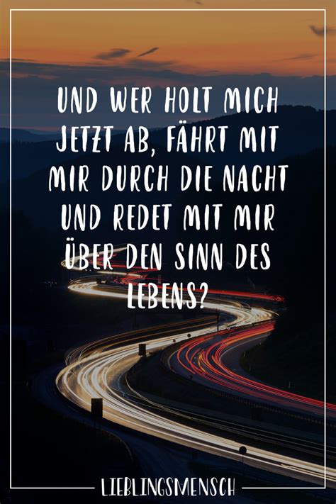 Freude ist der sinn des lebens. Und wer holt mich jetzt ab, fährt mit mir durch die Nacht ...