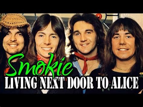 Their most popular hit single, living next door to alice, peaked at no. Smokie - Living next door to Alice (Srpski prevod) - YouTube