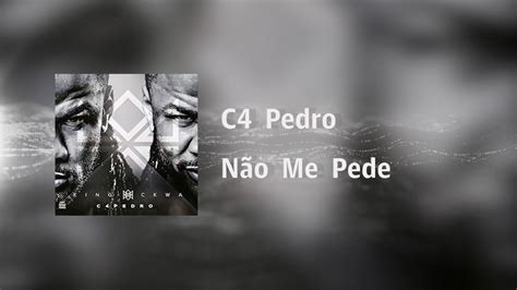 Regi e studio / portugal video: C4 Pedro - Não Me Pede Video Lyrics - YouTube