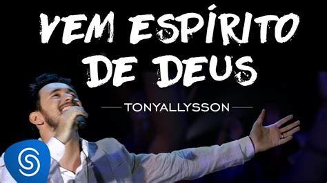 Con la musica in streaming su deezer puoi scoprire più di 56 milioni di brani, creare le tue playlist e condividere i tuoi brani preferiti con i tuoi amici. Baixar Musica Tony Allysom : Tony Allysson Vem Espirito De Deus Dvd Sustenta O Fogo Youtube ...