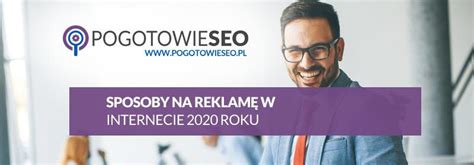 Zatrudniałeś w 2020 roku pracowników? Najskuteczniejsze sposoby na reklamę w Internecie 2020 ...