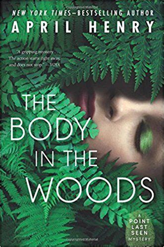 April henry (goodreads author) 3.86 · rating details · 6,336 ratings · 979 reviews. Amazon.com: The Body in the Woods: A Point Last Seen ...