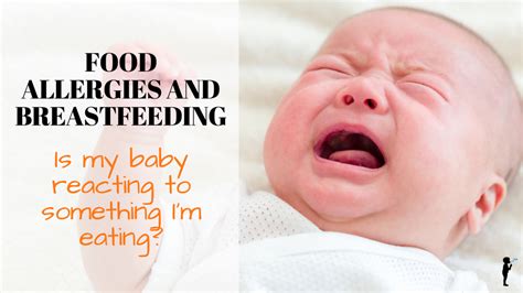 What are the signs & symptoms of a food allergy? Food Allergies and Breastfeeding: Is my baby reacting to ...