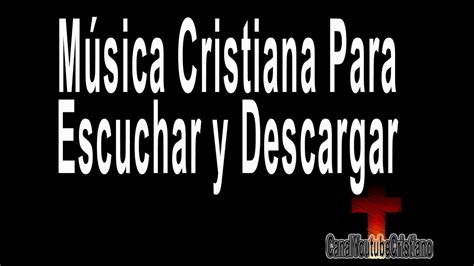 Conversiones y descargas gratuitas e ilimitadas. Alabanzas cristianas gratis para descargar mp3 ...